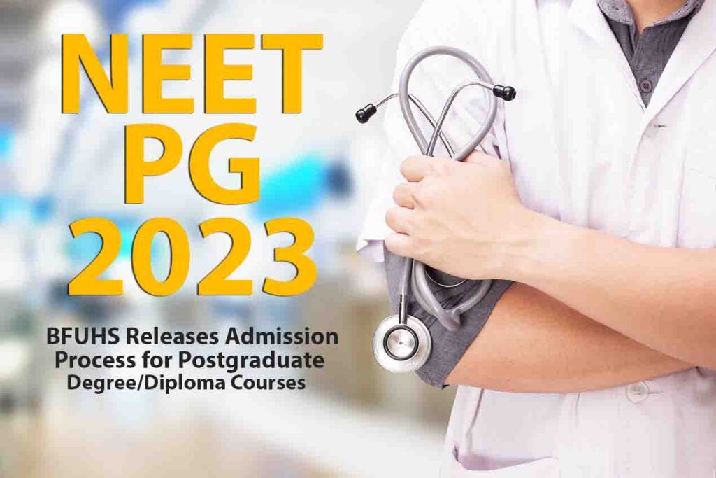 NEET PG 2023: BFUHS Releases Admission Process for Postgraduate Degree/Diploma Courses. Read Details Here