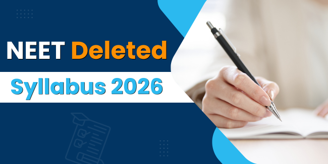 NEET Deleted Syllabus 2026: Subject-Wise Reduced & Added Topics (Complete Guide)