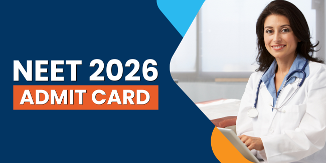 NEET 2026 Admit Card – Check Steps to Download Hall Ticket (Direct Link + Important Guidelines)