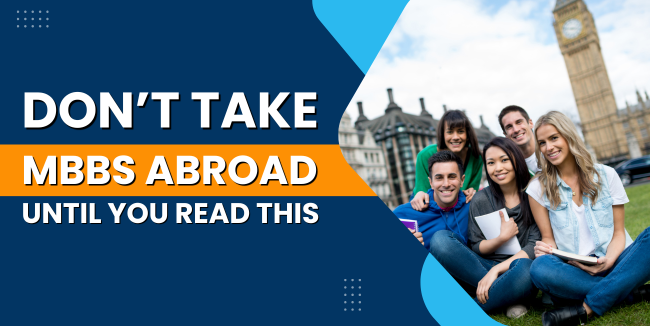 Don’t Take MBBS Abroad Until You Read This