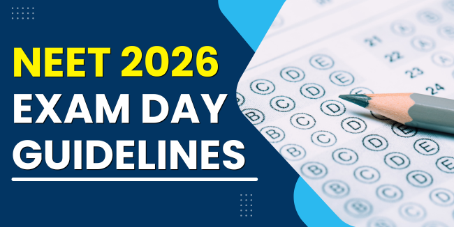 NEET 2026 Exam Day Guidelines: What to Carry, What to Avoid
