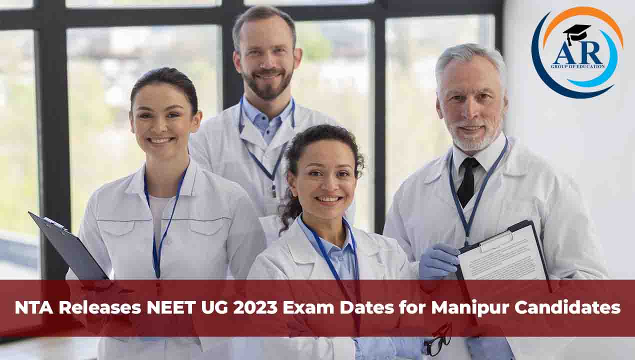 NTA Releases NEET UG 2023 Exam Dates for Manipur Candidates