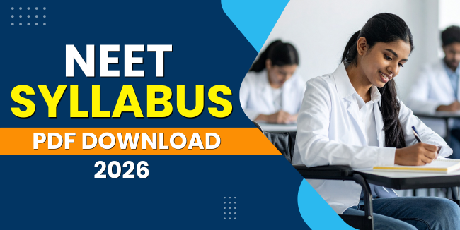 NEET 2026 Syllabus PDF – Subject Wise Breakdown